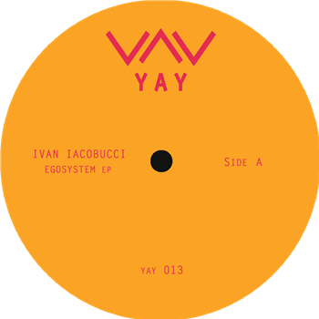 Ivan Iacobucci - Egosystem EP - YAY Recordings