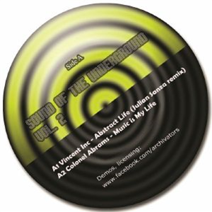 VINCENT INC/COLONEL ABRAMS/NIGEL HAYES/DJ EFX - Sound Of The Underground Vol 2 (Julian Sanza mix) - Archivators VINCENT INC/COLONEL ABRAMS/NIGEL HAYES/DJ EFX - Sound Of The Underground Vol 2 (Julian Sanza mix) - Archivators