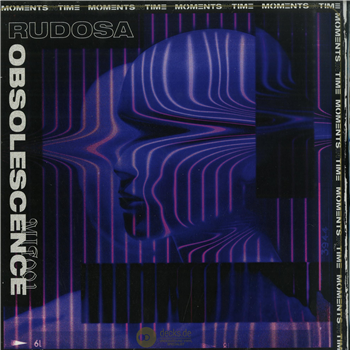 Rudosa - OBSOLESCENCE EP - Moments In Time Rudosa - OBSOLESCENCE EP - Moments In Time