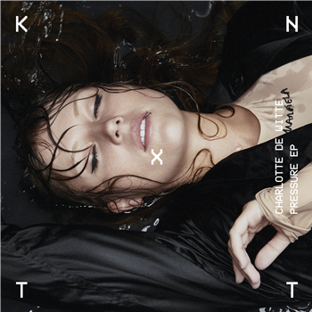 Charlotte de Witte - Pressure EP - KNTXT