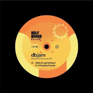 DB JAM - (Not) The First Encounter EP (Arno mix) - Half Baked DB JAM - (Not) The First Encounter EP (Arno mix) - Half Baked