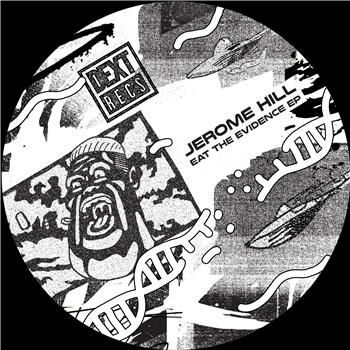Jerome Hill - Eat The Evidence EP - DEXT RECORDINGS