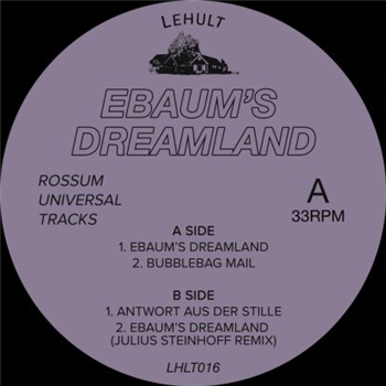 Rossum Universal Tracks - Ebaum’s Dreamland - Lehult