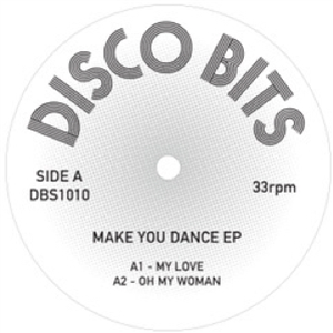 DISCO BITS - MAKE YOU DANCE EP - DISCO BITS