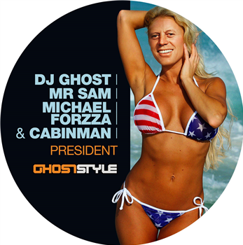 DJ GHOST, MR SAM, MICHAEL FORZZA & CABINMAN - PRESIDENT (INCL. MANU KENTON REMIX) - GHOSTSTYLE