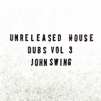 John Swing - Unreleased House Dubs Vol 3 - Relative