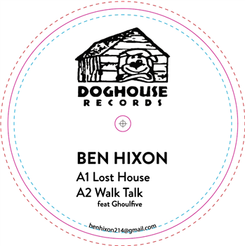Ben Hixon - LOST HOUSE EP - DOGHOUSE RECORDS