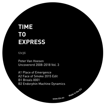 Peter Van Hoesen - Uncovered 2008-2018 Vol. 3 - Time To Express Peter Van Hoesen - Uncovered 2008-2018 Vol. 3 - Time To Express