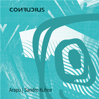 Arapu / Sandro Kuhne - CONF001 Part 1 - Confucius Records Arapu / Sandro Kuhne - CONF001 Part 1 - Confucius Records
