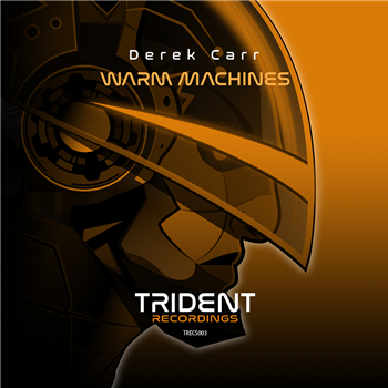 Derek Carr - Warm Machines - Trident Recordings