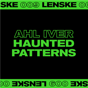 AHL IVER - HAUNTED PATTERNS - LENSKE