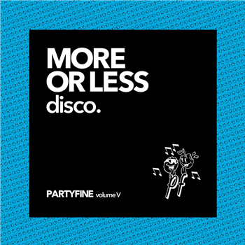 More or Less Disco - Partyfine Vol. V - Various Artists - 2LP - Partyfine