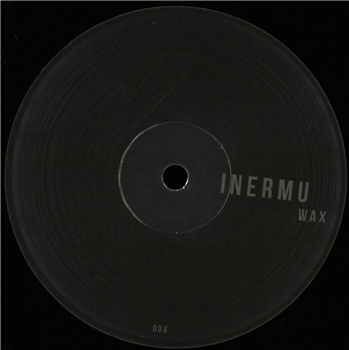Various - Inermu Wax 006 - Inermu Wax Various - Inermu Wax 006 - Inermu Wax
