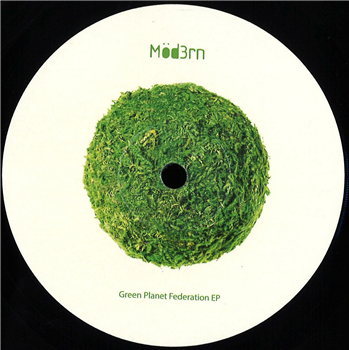 Möd3rn - Green Planet Federation EP - Möd3rn Records Möd3rn - Green Planet Federation EP - Möd3rn Records