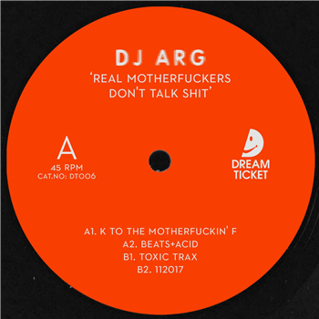 DJ Arg - Real Motherfuckers Dont Talk Shit - Dream Ticket