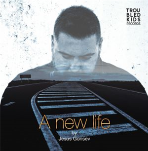 JESUS GONSEV - A New Life - Troubled Kids