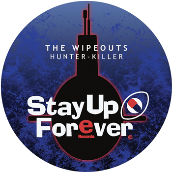 The Wipeouts - Hunter - Killer - Stay Up Forever Records