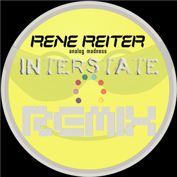 Rene Reiter - Analog Madness ?Remixes? - Interstate One Rene Reiter - Analog Madness ?Remixes? - Interstate One