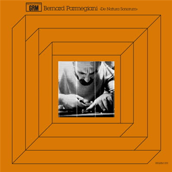 Bernard Parmegiani - De Natura Sonorum - Recollection GRM