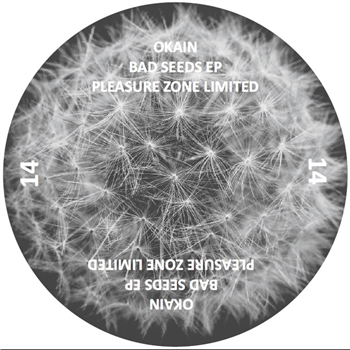 Okain - Bad Seeds EP - PLEASURE ZONE Okain - Bad Seeds EP - PLEASURE ZONE