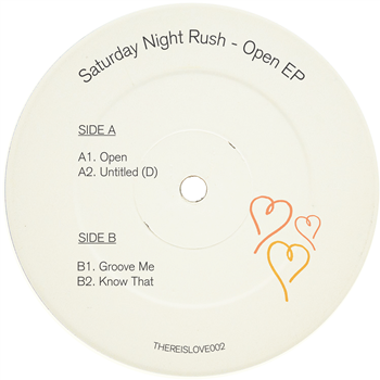 Saturday Night Rush - Open EP - There Is Love In You Saturday Night Rush - Open EP - There Is Love In You