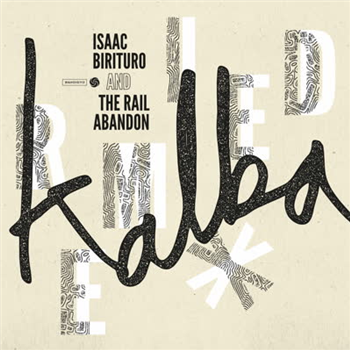 Isaac Birituro & The Rail Abandon - Kalba (remixed) - Wah Wah 45s