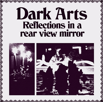 Dark Arts - Reflections In A Rear View Mirror - STROOM RECORDS