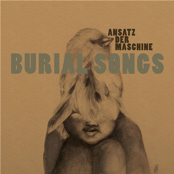 ANSATZ DER MACHINE - BURIAL SONGS - PONYHILL