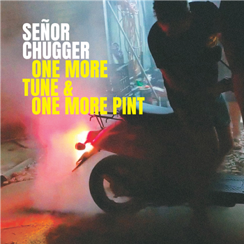 Senor Chugger - One More Tune & One More Pint - Moustache