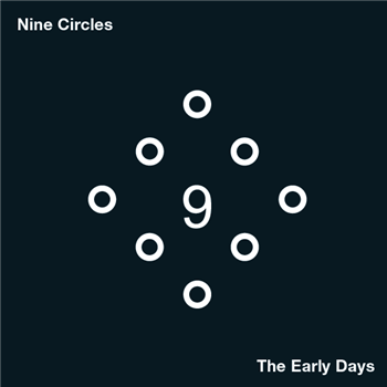 Nine Circles - Early Days - ONDERSTROOM RECORDS