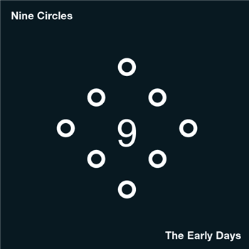 Nine Circles - Early Days - ONDERSTROOM RECORDS Nine Circles - Early Days - ONDERSTROOM RECORDS