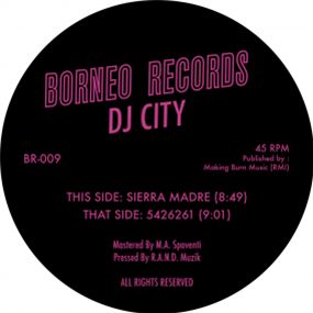 Dj City - Sierra Madre - BORNEO RECORDS