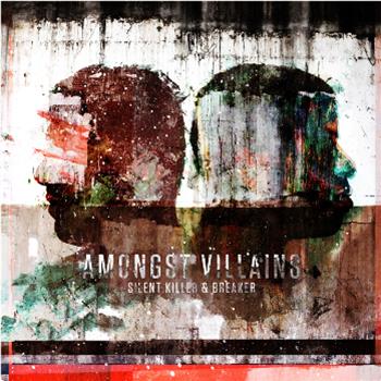 Silent Killer & Breaker - Amongst Villains EP - Ohm Records