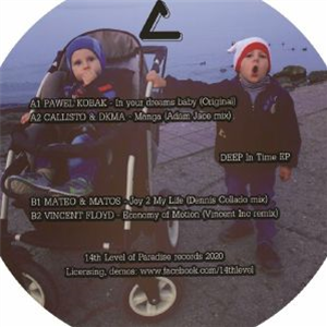 Pawel KOBAK/CALLISTO/DKMA/MATEO & MATOS/VINCENT FLOYD - Deep In Time EP (Adam Jace/Dennis Collado/Vincent Inc mix) - 14th Level Of Paradise Pawel KOBAK/CALLISTO/DKMA/MATEO & MATOS/VINCENT FLOYD - Deep In Time EP (Adam Jace/Dennis Collado/Vincent Inc mix) - 14th Level Of Paradise