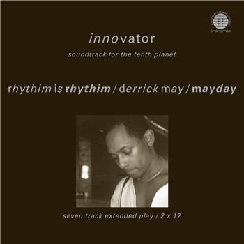 Rhythim Is Rhythim / Derrick May / Mayday - Innovator - Soundtrack For The Tenth Planet - Network Records