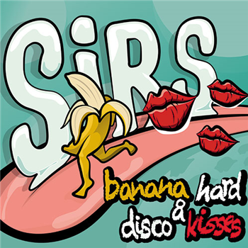 SIRS - Banana Hard & Disco Kisses - Sirsounds Records