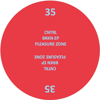 CNTRL - BRKN EP - PLEASURE ZONE
