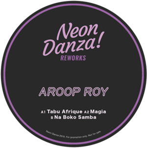 AROOP ROY - NEON DANZA REWORKS - NEON DANZA