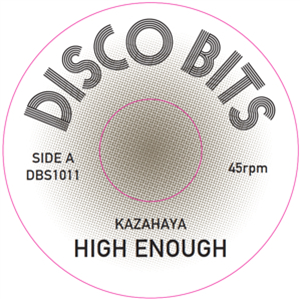 KAZAHAYA - HIGH ENOUGH/FOREVER - DISCO BITS