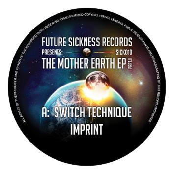 Switch Technique – The Mother Earth EP Part 2 - Future Sickness