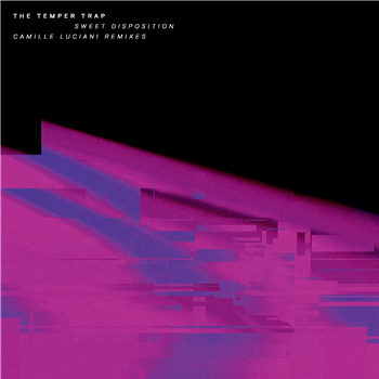 The Temper Trap - Sweet Disposition (Inc. Camille Luciani Remixes) - RENAISSANCE The Temper Trap - Sweet Disposition (Inc. Camille Luciani Remixes) - RENAISSANCE