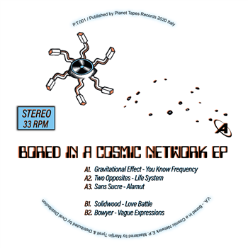 Various Artists - Bored In A Cosmic Network EP - PlanetTapes