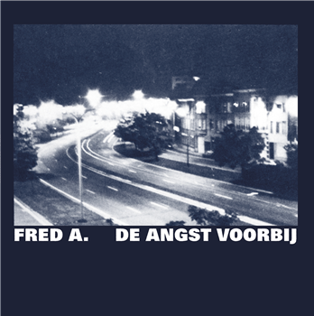 FRED A. - DE ANGST VOORBIJ - STROOM RECORDS