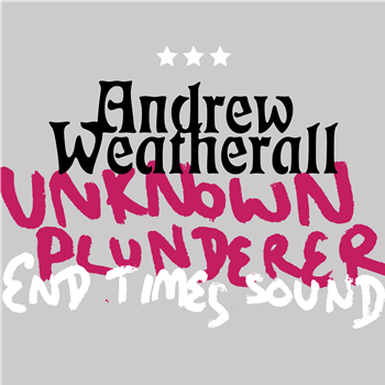 Andrew Weatherall - Unknown Plunderer / End Times Sound - Byrd Out