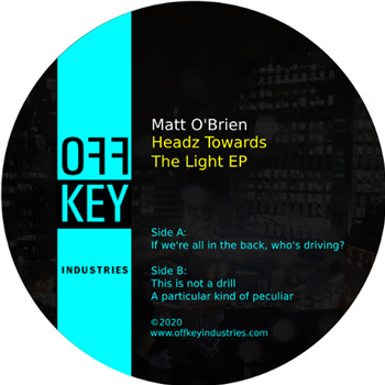Matt O’Brien - Headz Towards The Light EP - Off-key Industries