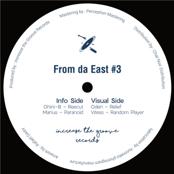 Ghini-B, Marius, Oden, Vitess - From Da East III - Increase The Groove Records Ghini-B, Marius, Oden, Vitess - From Da East III - Increase The Groove Records