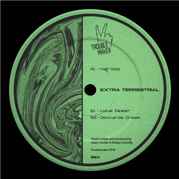 Extra Terrestrial - Half Gimp - Trouble Maker Extra Terrestrial - Half Gimp - Trouble Maker