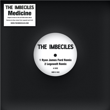 The Imbeciles - Medicine Remixes (Inc. Ryan James Ford / Legowelt / C.A.R Remixes) - The Imbeciles