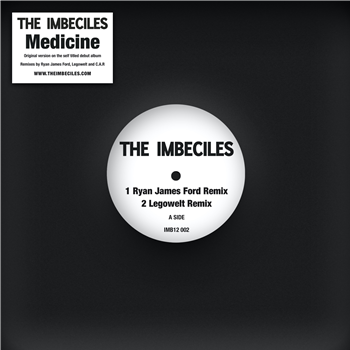 The Imbeciles - Medicine Remixes (Inc. Ryan James Ford / Legowelt / C.A.R Remixes) - The Imbeciles The Imbeciles - Medicine Remixes (Inc. Ryan James Ford / Legowelt / C.A.R Remixes) - The Imbeciles