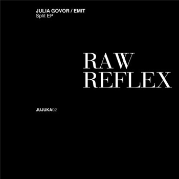 Julia Govor/emit - Raw Reflex (printed Innersleeve) - JUJUKA